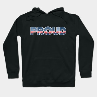 Proud to be American - 4th of July Hoodie